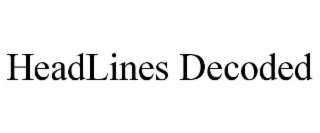 HEADLINES DECODED