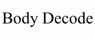 BODY DECODE