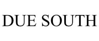 DUE SOUTH