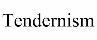 TENDERNISM