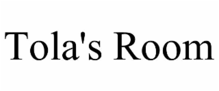 TOLA'S ROOM