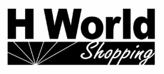 H WORLD SHOPPING