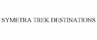 SYMETRA TREK DESTINATIONS