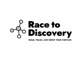 RACE TO DISCOVERY BUILD, TRADE, AND GROW YOUR FORTUNE