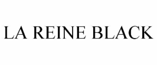 LA REINE BLACK