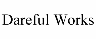 DAREFUL WORKS