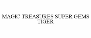 MAGIC TREASURES SUPER GEMS TIGER