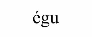 ÉGU