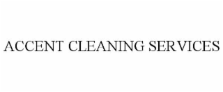 ACCENT CLEANING SERVICES