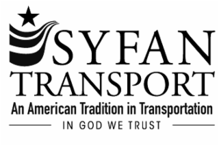 SYFAN TRANSPORT AN AMERICAN TRADITION IN TRANSPORTATION IN GOD WE TRUST