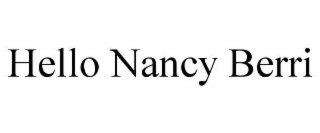 HELLO NANCY BERRI