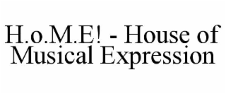 H.O.M.E! - HOUSE OF MUSICAL EXPRESSION
