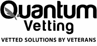 QUANTUM VETTING VETTED SOLUTIONS BY VETERANS