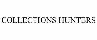 COLLECTIONS HUNTERS