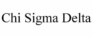 CHI SIGMA DELTA