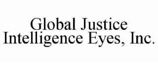 GLOBAL JUSTICE INTELLIGENCE EYES, INC.