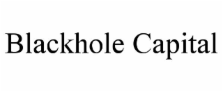 BLACKHOLE CAPITAL