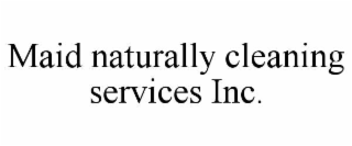 MAID NATURALLY CLEANING SERVICES INC.