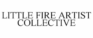 LITTLE FIRE ARTIST COLLECTIVE