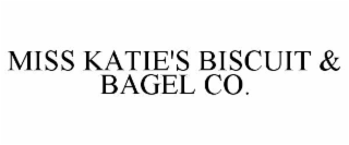 MISS KATIE'S BISCUIT & BAGEL CO.