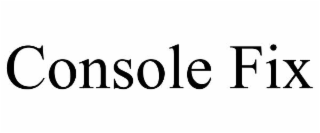 CONSOLE FIX