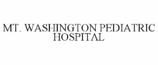 MT. WASHINGTON PEDIATRIC HOSPITAL