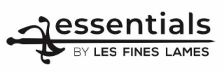 ESSENTIALS BY LES FINES LAMES