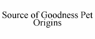 SOURCE OF GOODNESS PET ORIGINS