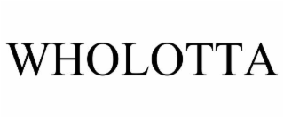 WHOLOTTA