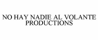 NO HAY NADIE AL VOLANTE PRODUCTIONS