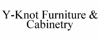 Y-KNOT FURNITURE & CABINETRY