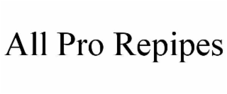ALL PRO REPIPES