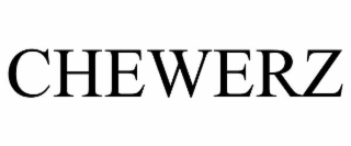 CHEWERZ