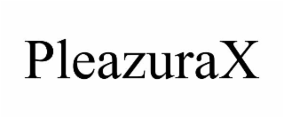 PLEAZURAX
