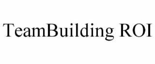 TEAMBUILDING ROI
