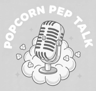 POPCORN PEP TALK