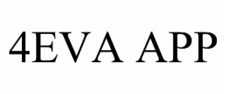 4EVA APP