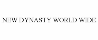 NEW DYNASTY WORLD WIDE