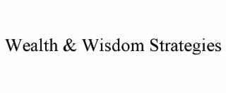 WEALTH & WISDOM STRATEGIES