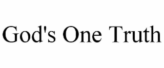 GOD'S ONE TRUTH