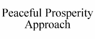 PEACEFUL PROSPERITY APPROACH
