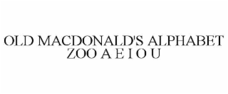 OLD MACDONALD'S ALPHABET ZOO A E I O U