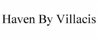 HAVEN BY VILLACIS trademark