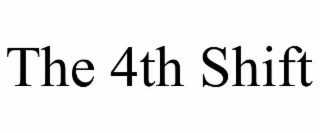 THE 4TH SHIFT