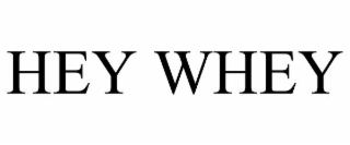 HEY WHEY trademark