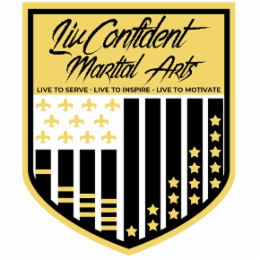 LIVCONFIDENT MARTIAL ARTS  LIVE TO SERVE LIVE TO INSPIRE LIVE TO MOTIVATE