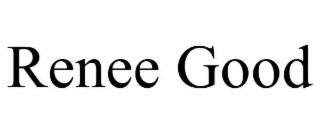 RENEE GOOD