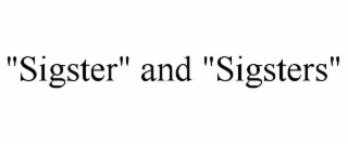"SIGSTER" AND "SIGSTERS"