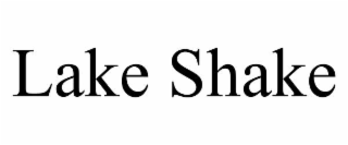 LAKE SHAKE