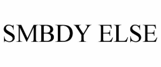 SMBDY ELSE